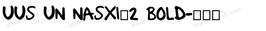 UUS UN NASXI_2 Bold字体转换